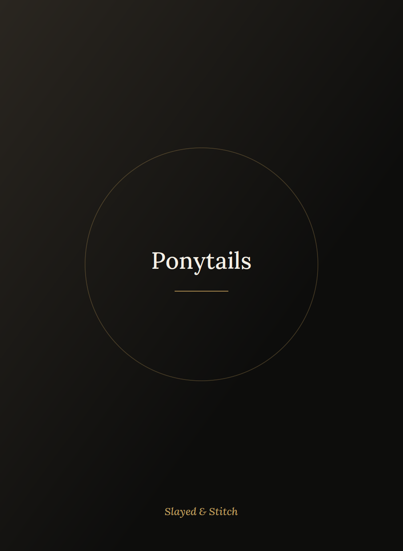 Ponytails